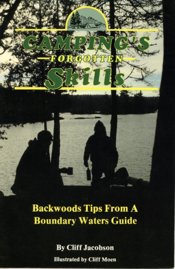e-Book: Camping's Forgotten Skills: Backwoods Tips From a Boundary Waters Guide