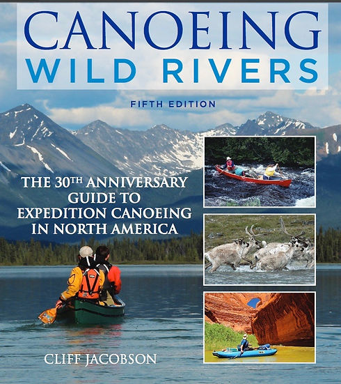 Canoeing Wild Rivers 30th Anniversary Edition